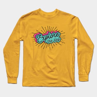 Explore the Day Typography © GraphicLoveShop Long Sleeve T-Shirt